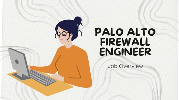 Palo Alto firewall Engineer Job Overview